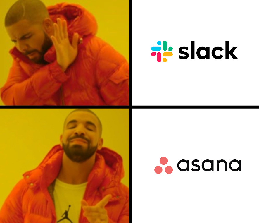 Drake prefers Asana